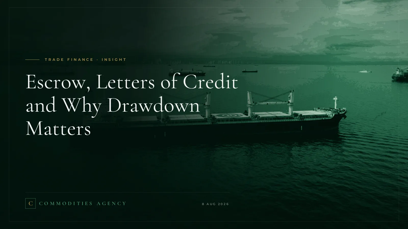 Escrow, Letters of Credit and Why Drawdown Matters