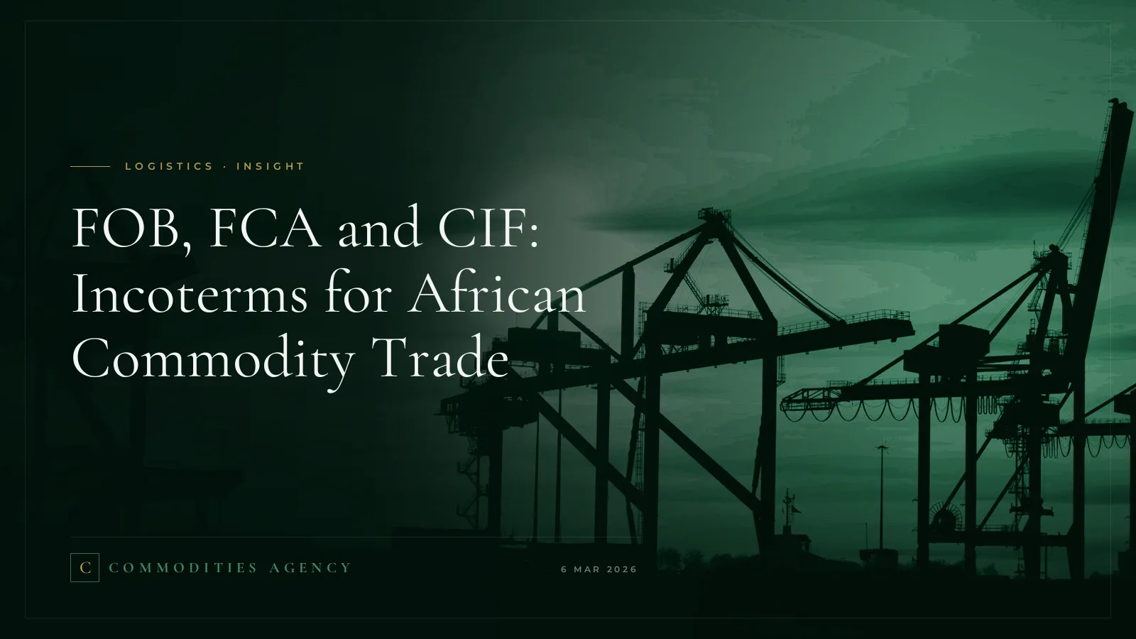 FOB, FCA and CIF: Incoterms for African Commodity Trade